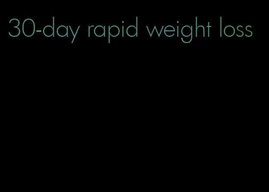 30-day rapid weight loss