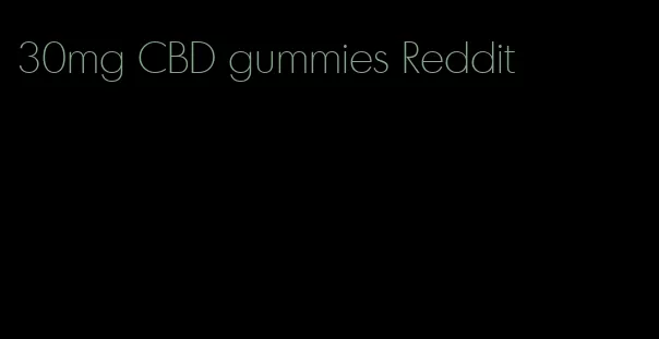 30mg CBD gummies Reddit