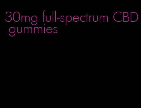 30mg full-spectrum CBD gummies