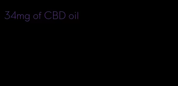 34mg of CBD oil