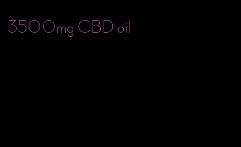 3500mg CBD oil