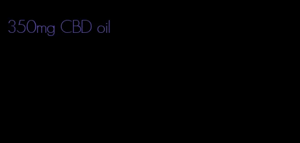 350mg CBD oil