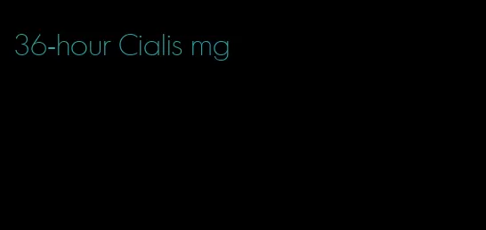 36-hour Cialis mg