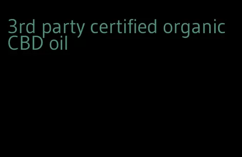 3rd party certified organic CBD oil