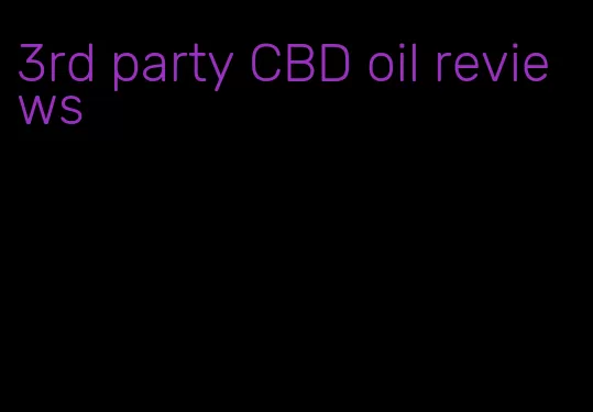 3rd party CBD oil reviews