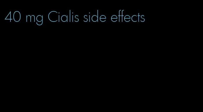 40 mg Cialis side effects