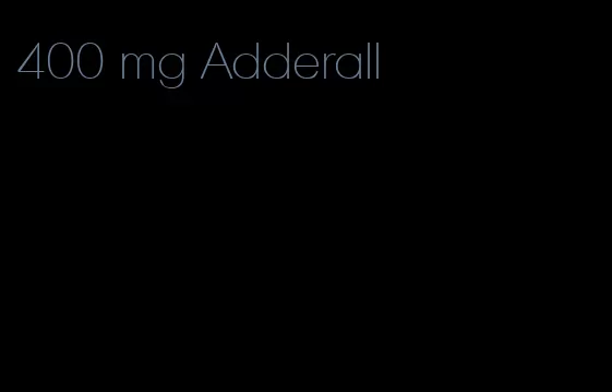 400 mg Adderall