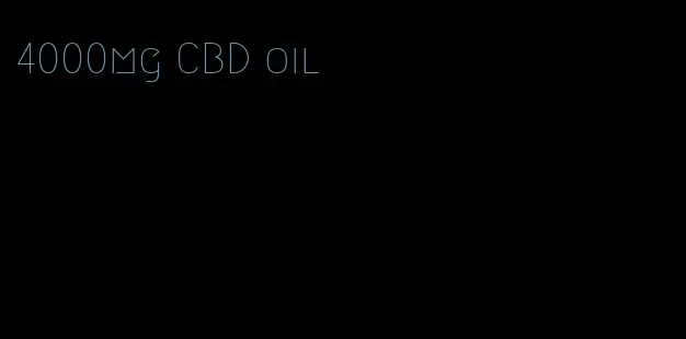 4000mg CBD oil