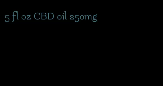 5 fl oz CBD oil 250mg