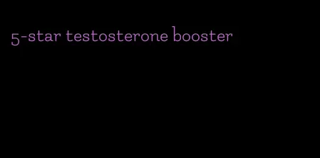 5-star testosterone booster