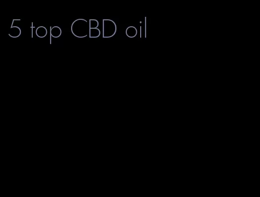 5 top CBD oil