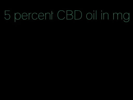 5 percent CBD oil in mg