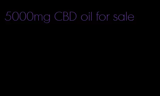 5000mg CBD oil for sale