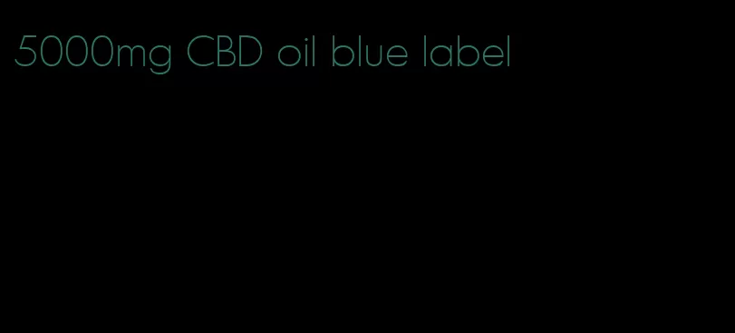 5000mg CBD oil blue label