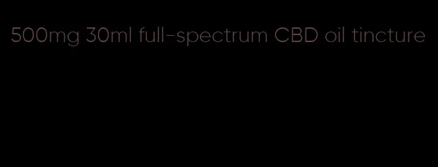 500mg 30ml full-spectrum CBD oil tincture