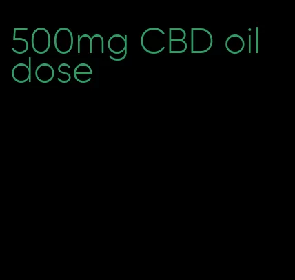 500mg CBD oil dose