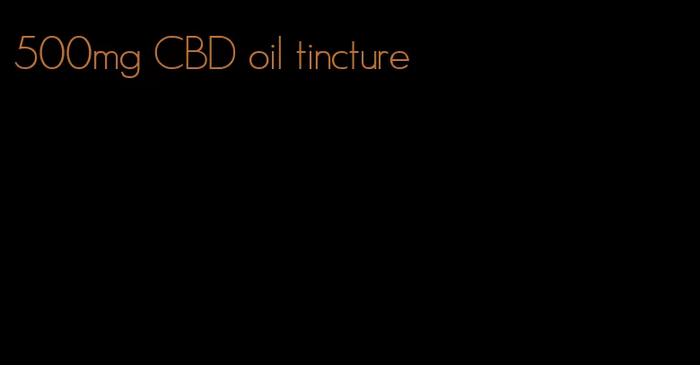 500mg CBD oil tincture