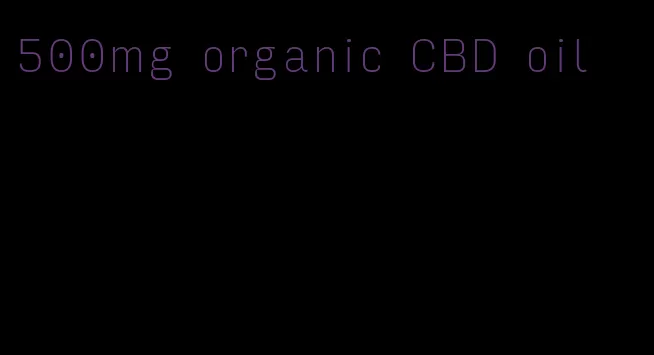 500mg organic CBD oil