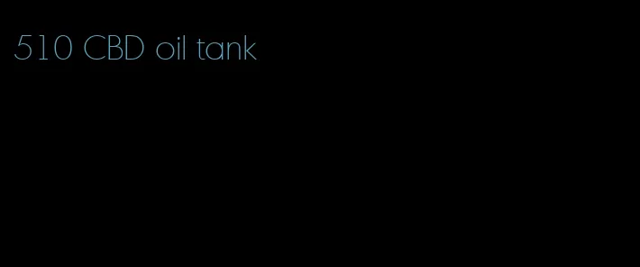 510 CBD oil tank