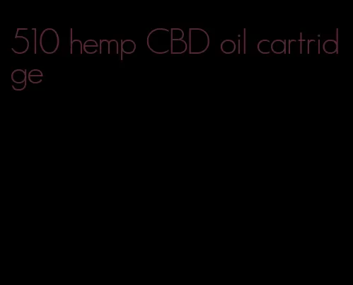 510 hemp CBD oil cartridge