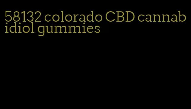 58132 colorado CBD cannabidiol gummies