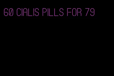 60 Cialis pills for 79