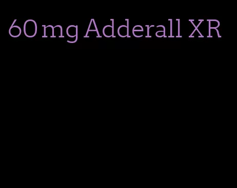 60 mg Adderall XR