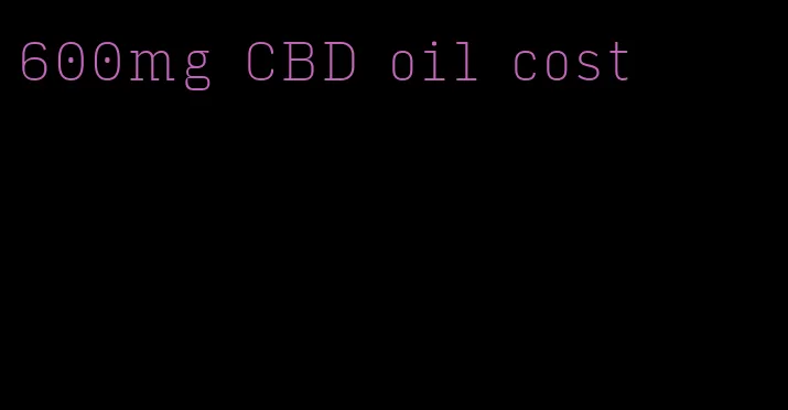 600mg CBD oil cost