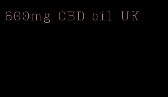 600mg CBD oil UK