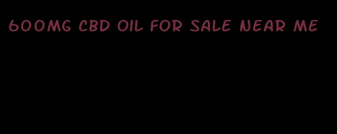 600mg CBD oil for sale near me