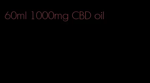 60ml 1000mg CBD oil