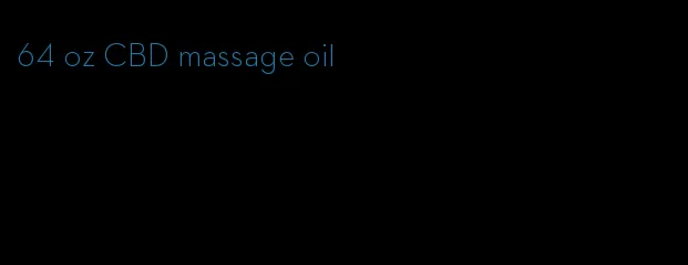 64 oz CBD massage oil