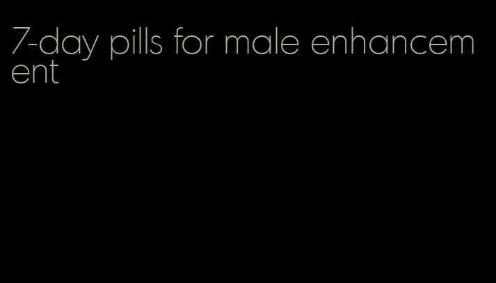 7-day pills for male enhancement