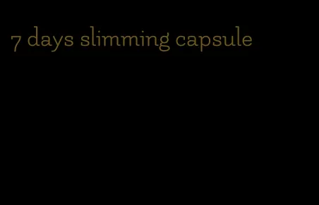 7 days slimming capsule