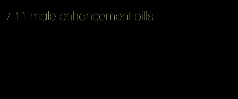 7 11 male enhancement pills