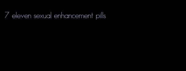 7 eleven sexual enhancement pills