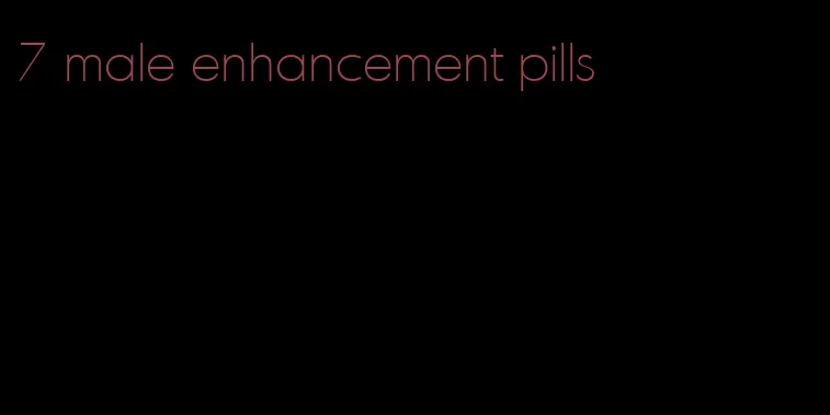 7 male enhancement pills