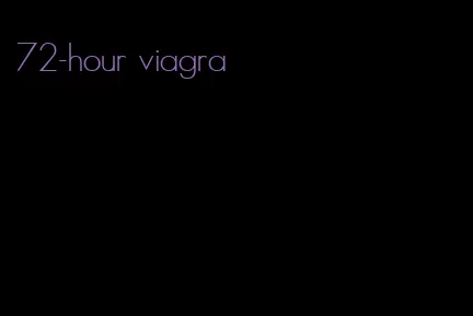 72-hour viagra