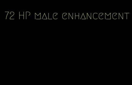 72 HP male enhancement