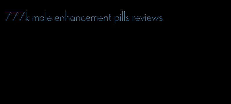 777k male enhancement pills reviews