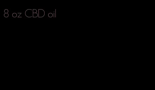 8 oz CBD oil