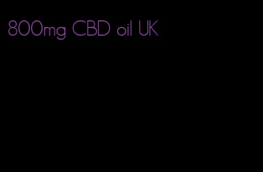 800mg CBD oil UK