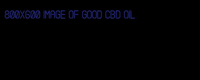 800x600 image of good CBD oil