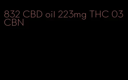 832 CBD oil 223mg THC 03 CBN