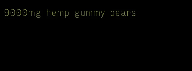 9000mg hemp gummy bears