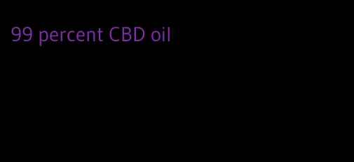 99 percent CBD oil