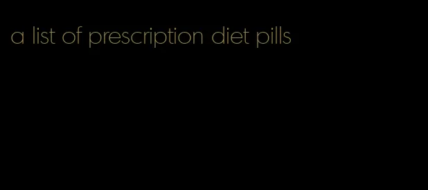 a list of prescription diet pills