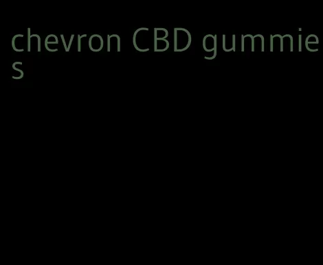 chevron CBD gummies