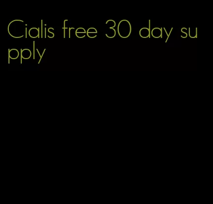 Cialis free 30 day supply