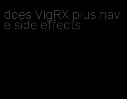 does VigRX plus have side effects